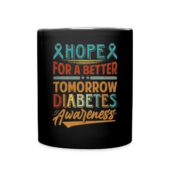 Hope For A Better Tomorrow Diabetes Awareness - Tasse einfarbig - Schwarz - Vorne
