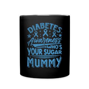 Diabetes Awareness - Who's Your Sugar Mummy - Tasse einfarbig - Schwarz - Vorne