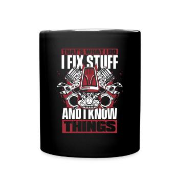 I Fix Stuff And I Know Things Car Mechanic Car - Full Colour Mug - black - Front