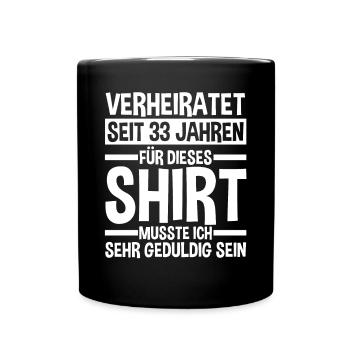 Ehe Zinnhochzeit 33 Jahre Verheiratet Hochzeitstag - Tasse einfarbig - Schwarz - Vorne