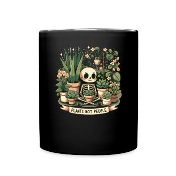 Pflanzenliebhaber Skelett Design Plants not people - Tasse einfarbig - Schwarz - Vorne