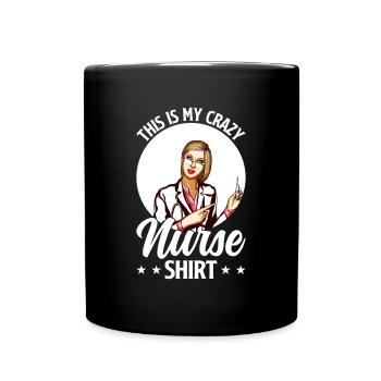 This Is My Crazy Nurse Shirt - Nursing Nurse - Full Colour Mug - black - Front