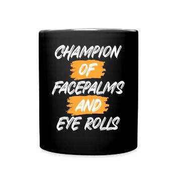 Anti People Champion Of Facepalms Eye Rolls - Full Colour Mug - black - Front