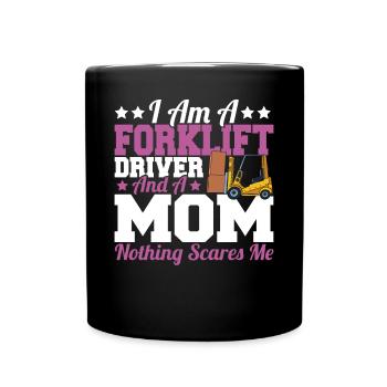 Mother I Am A Forklift Driver And A Mom Funny Wome - Tasse einfarbig - Schwarz - Vorne
