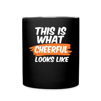 This Is What Cheerful Looks Like Uplifting - Full Colour Mug - black - Front