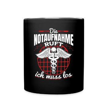Die Notaufnahme ruft ich muss los - Krankenhaus Ar - Tasse einfarbig - Schwarz - Vorne