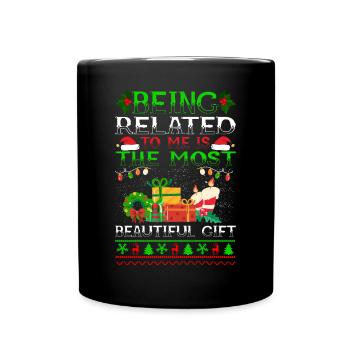 Being Related To Me – Lustiger Weihnachtsspruch - Tasse einfarbig - Schwarz - Vorne