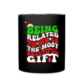 Being Related To Me – Lustiger Weihnachtsspruch - Tasse einfarbig - Schwarz - Vorne