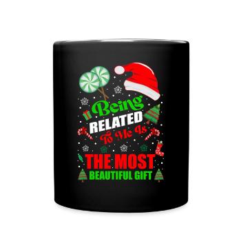 Being Related To Me – Lustiger Weihnachtsspruch - Tasse einfarbig - Schwarz - Vorne