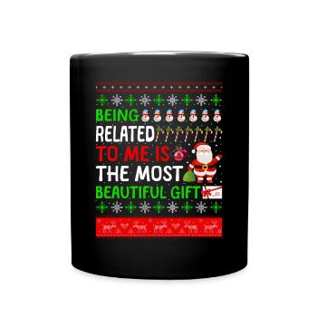 Being Related To Me – Lustiger Weihnachtsspruch - Tasse einfarbig - Schwarz - Vorne