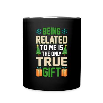 Being Related To Me – Lustiger Weihnachtsspruch - Tasse einfarbig - Schwarz - Vorne