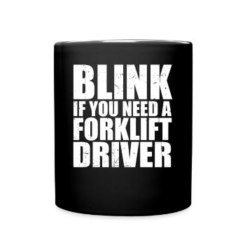 Clignez des yeux si vous avez besoin d'un opérateur de chariot élévateur Cool Forklif - Mug uni - noir - Devant