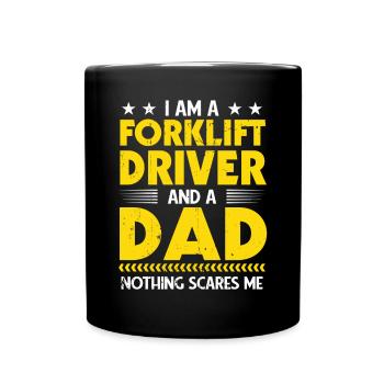I Am A Forklift Driver And A Dad Father Forkliftin - Full Colour Mug - black - Front