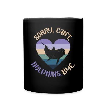 Dolphin Sorry. Cant. Dolphins. - Tasse einfarbig - Schwarz - Vorne