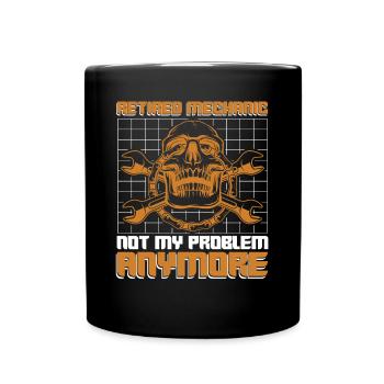Retired Mechanic Not My Problem Anymore Kfz - Full Colour Mug - black - Front
