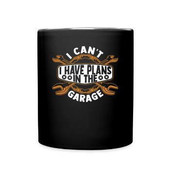 I Can't I Have Plans In The Garage Master Cars - Full Colour Mug - black - Front