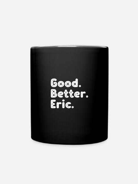 Good better Eric - Tasse einfarbig - Schwarz