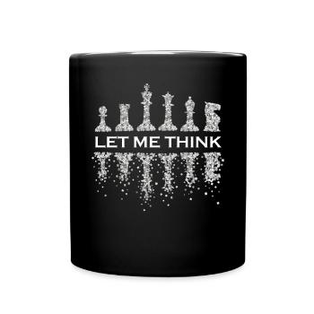 Let me think Chess Chess Player Chess Tournament - Full Colour Mug - black - Front