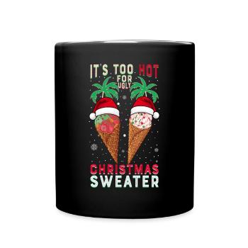 Il fait trop chaud pour les pulls de Noël moches - Mug uni - noir - Devant