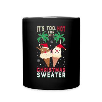Il fait trop chaud pour les pulls de Noël moches - Mug uni - noir - Devant