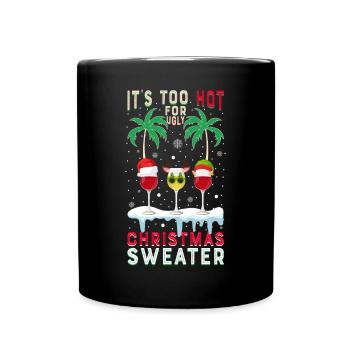 Il fait trop chaud pour les pulls de Noël moches - Mug uni - noir - Devant