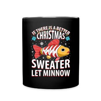 S’il y a un meilleur pull de Noël, laissez Minnow - Mug uni - noir - Devant