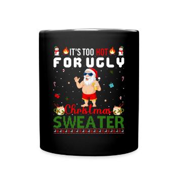 Il fait trop chaud pour les pulls de Noël moches - Mug uni - noir - Devant