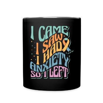 Awkward Social Anxiety I Came I Saw I Had Anxiety - Full Colour Mug - black - Front