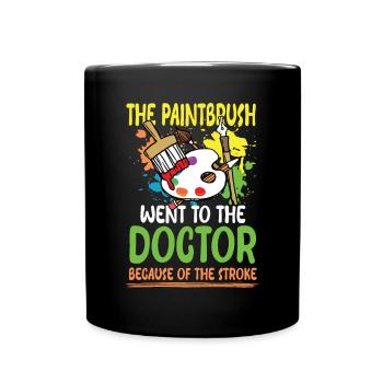 Paintbrush Went To The Doctor - Tasse einfarbig - Schwarz - Vorne