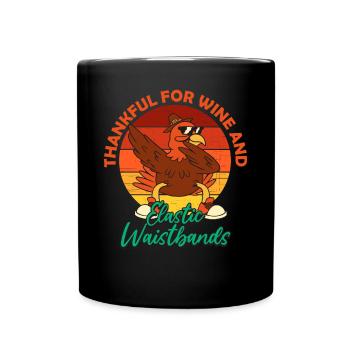Thankful For Wine Elastic Waistbands Thanksgiving - Full Colour Mug - black - Front