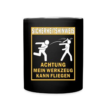 SICHERHEITSHINWEIS ACHTUNG MEIN WERKZEUG KANN - Tasse einfarbig - Schwarz - Vorne