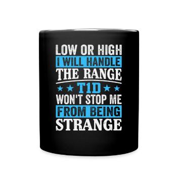 T1d Diabetes - I Handle The Range - Tasse einfarbig - Schwarz - Vorne