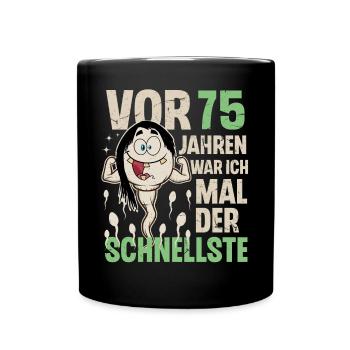 75. Geburtstag 75 Jahre War Ich Mal Der Schnellste - Tasse einfarbig - Schwarz - Vorne
