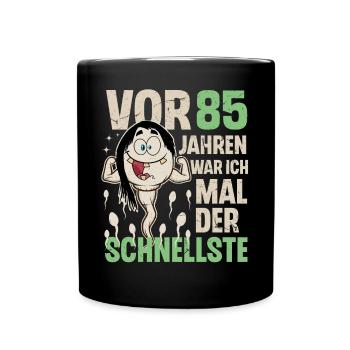 85. Geburtstag 85 Jahre War Ich Mal Der Schnellste - Tasse einfarbig - Schwarz - Vorne