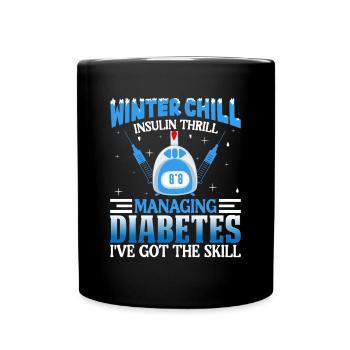 Winter Chill Insulin Thrill I Have The Skill - Tasse einfarbig - Schwarz - Vorne
