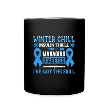 Winter Chill Insulin Thrill I Have The Skill - Full Colour Mug - black - Front
