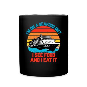 I'm On A Seafood Diet Summer Cruise Ship Vacation - Full Colour Mug - black - Front
