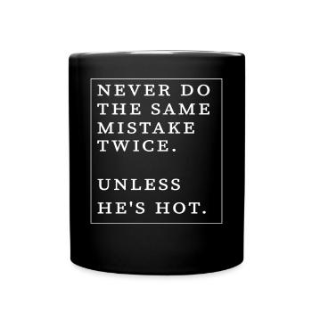 Ne faites jamais deux fois la même erreur à moins qu’il ne soit chaud - Mug uni - noir - Devant