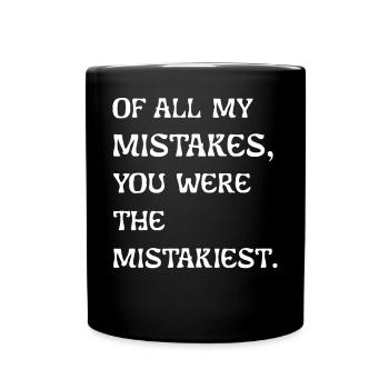 De toutes mes erreurs, tu as été la plus brumeuse - Mug uni - noir - Devant