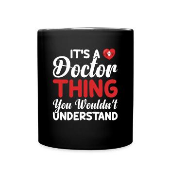 It's A Doctor Thing You Wouldn't Understand - Funn - Full Colour Mug - black - Front