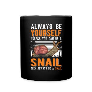 Always be yourself Snail Schnecke - Full Colour Mug - black - Front