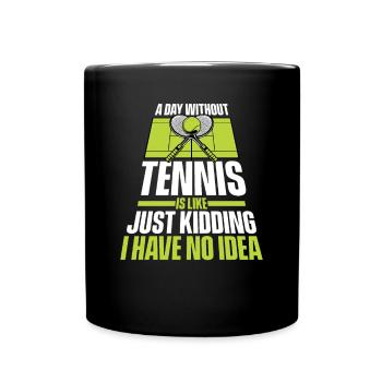 A Day Without Tennis Is Like Tennis Racket Tennis - Full Colour Mug - black - Front