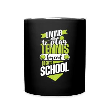 Living To Play Tennis Forced To Go To School - Full Colour Mug - black - Front