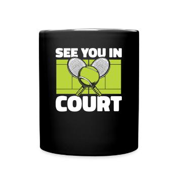 See You In Court Tennis Racket Tennis Coach - Full Colour Mug - black - Front