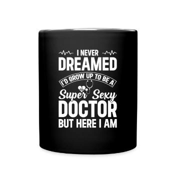 Funny Doctor Saying - Super Sexy Doctor - Tasse einfarbig - Schwarz - Vorne