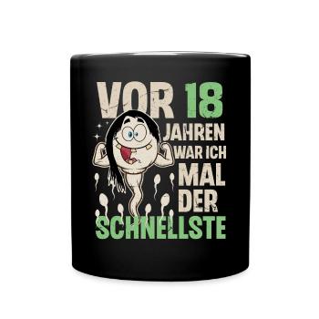 18. Geburtstag 18 Jahre War Ich Mal Der Schnellste - Tasse einfarbig - Schwarz - Vorne