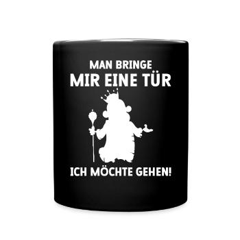 Man bringe mir eine Tür ich möchte gehen - Tasse einfarbig - Schwarz - Vorne