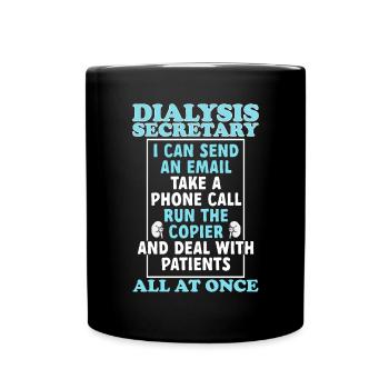Dialysis Secretary Dialysis Specialist - Full Colour Mug - black - Front