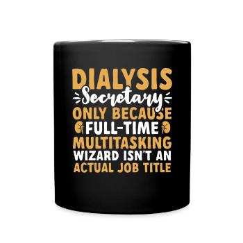 Dialysis Secretary Dialysis Specialist - Full Colour Mug - black - Front