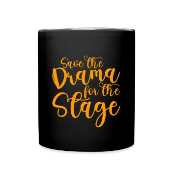 Gardez le drame pour la scène - Mug uni - noir - Devant